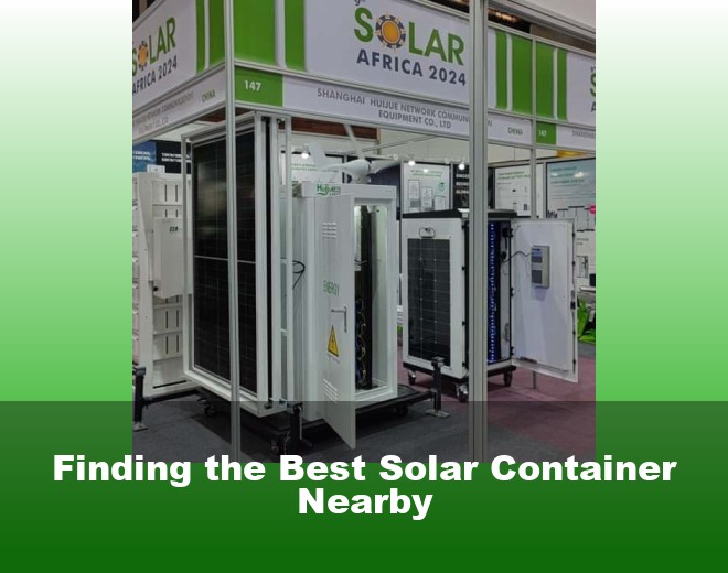 Finding the Best Solar Container Nearby